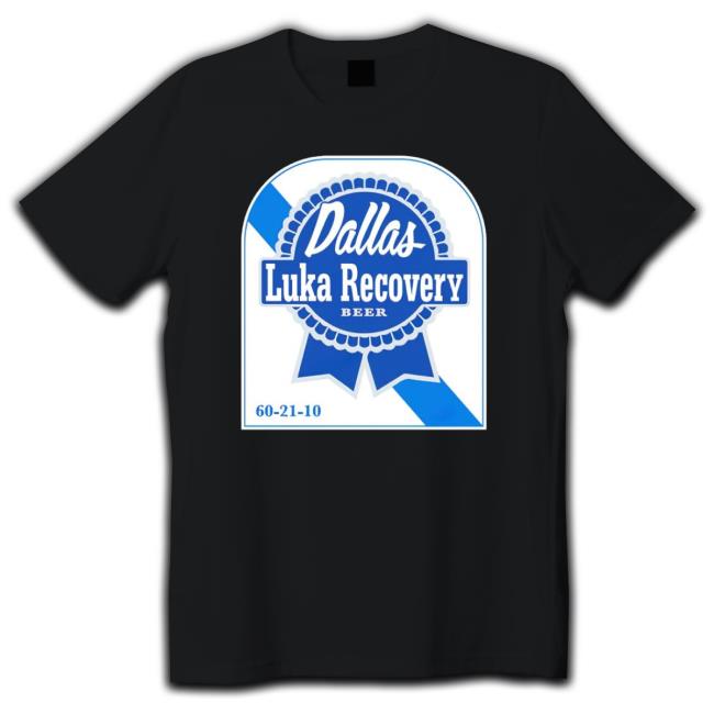 Luka Doncic Luka Recovery Beer shirt