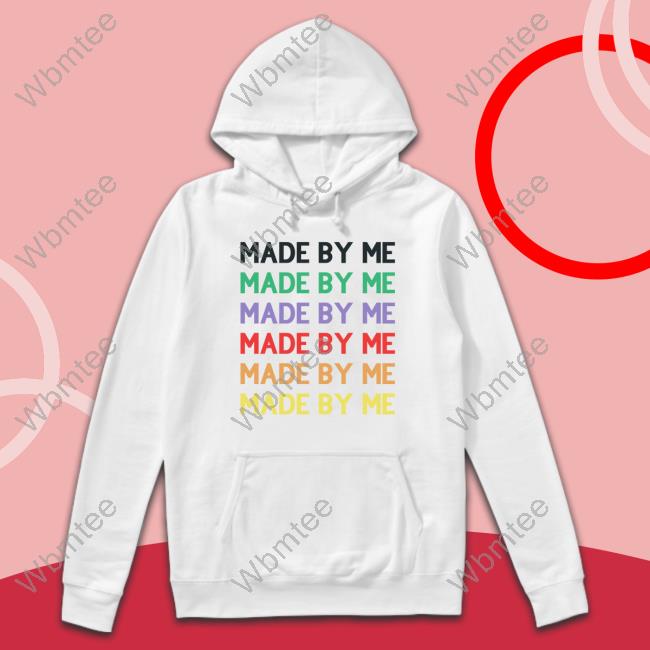 Made By Me New Shirt