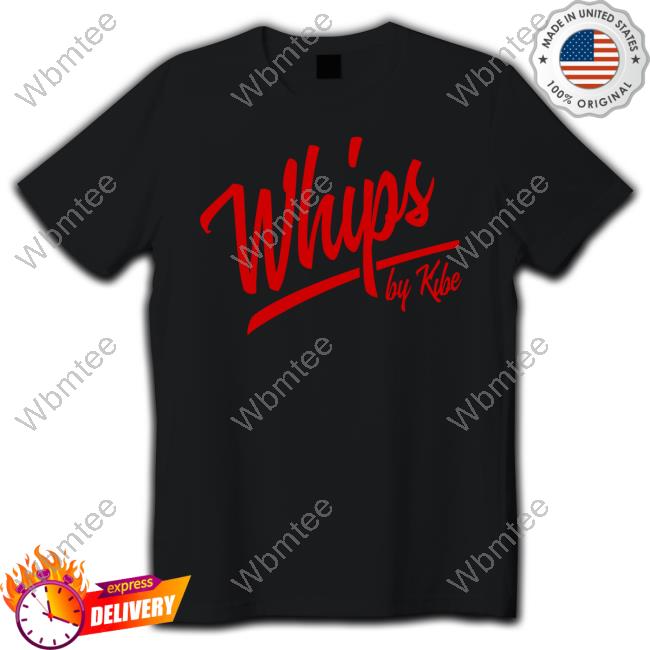 Whips By Kibe T Shirt