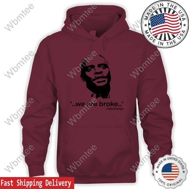 Official We Are Broke Kabushenga Shirt Canary Mugume