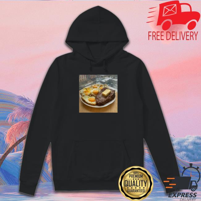 Steak eggs and butter Hooded Sweatshirt Official Steak eggs and butter T-Shirt
