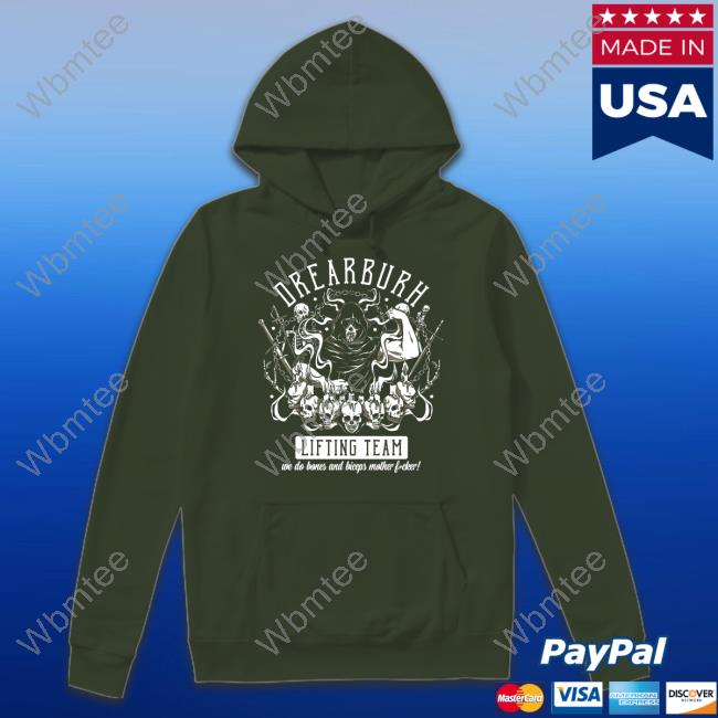 Official Drearburh Lifting Team We Do Bones And Biceps Mother Fucker Shirt