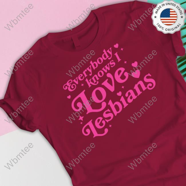 Mythical Store Everybody Knows I Love Lesbians Hoodie
