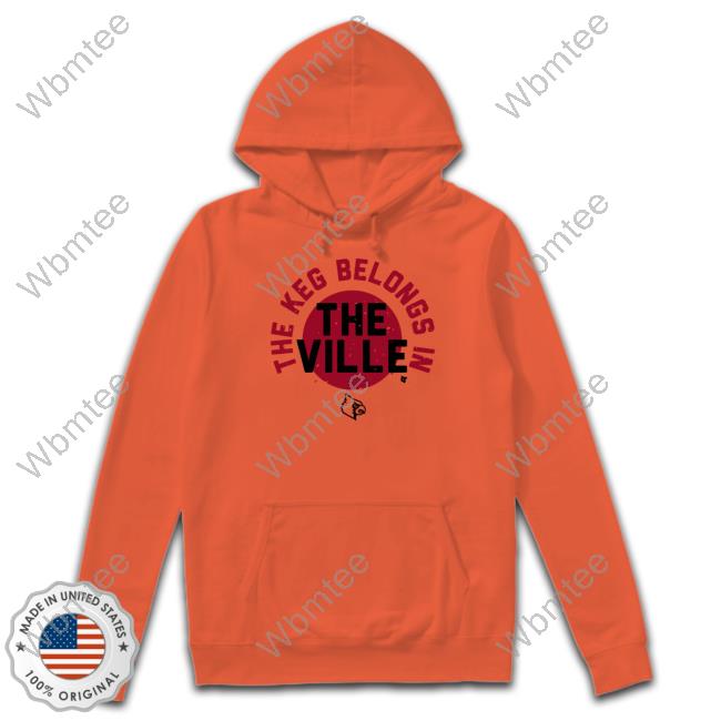 The Keg Belongs In The Ville Shirt Grey