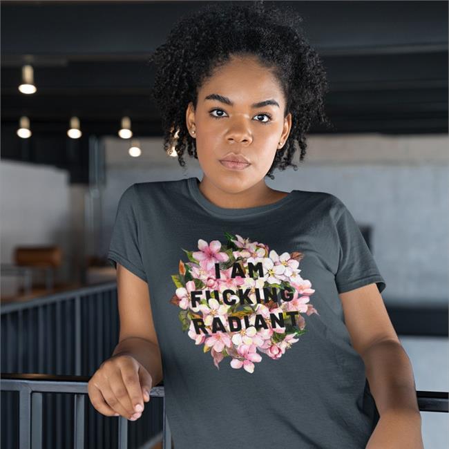 I Am Fucking Radiant Feminist Tee Rav Billan