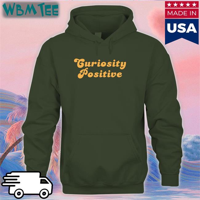 Curiosity Positive T Shirt Dark