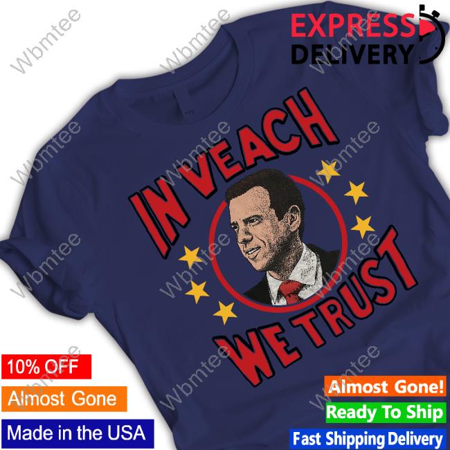 Official In Veach We Trust Shirt