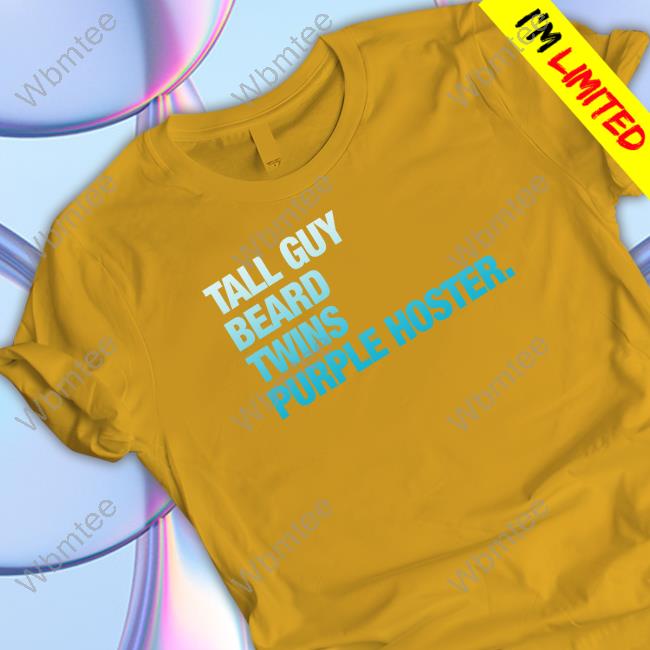 Tall Guy Beard Twins Purple Hoster Shirt