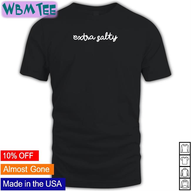Opening Night Wicked Naughty Apparel Extra Salty Shirt Wicked Tshirts