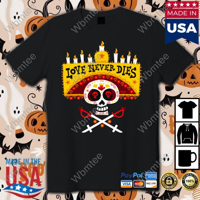 Official Love Never Dies Shirt
