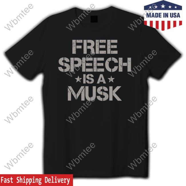 Official Free Speech Is A Musk Tee