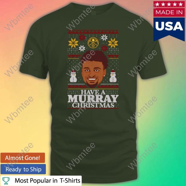 Official Have A Murray Christmas Long Sleeve Tee Official Have A Murray Christmas Sweatshirt