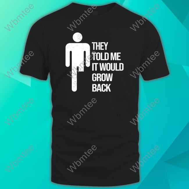 Official Jacky Hunt Broersma They Told Me It Would Grow Back Sweatshirt