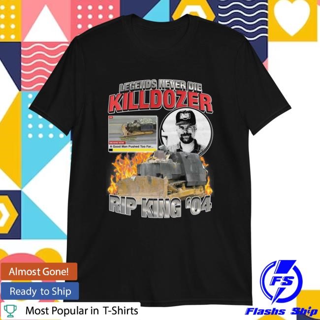 Official Shirts That Go Hard Legends Never Die: Killdozer Tshirt