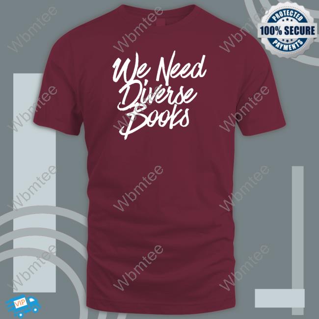 We Need Diverse Books Shirt
