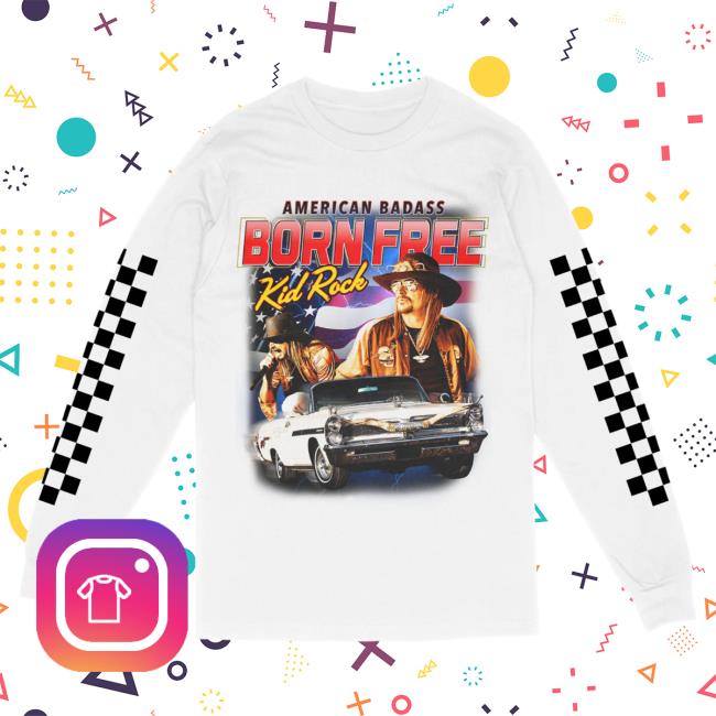 Official Kid Rock Clothing Shop Store American Badass Born Free Long Sleeve Tee KidRock Merch