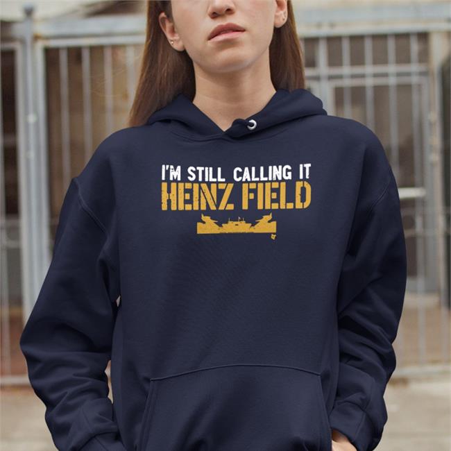 I'm Still Calling It Heinz Field Tee Shirt