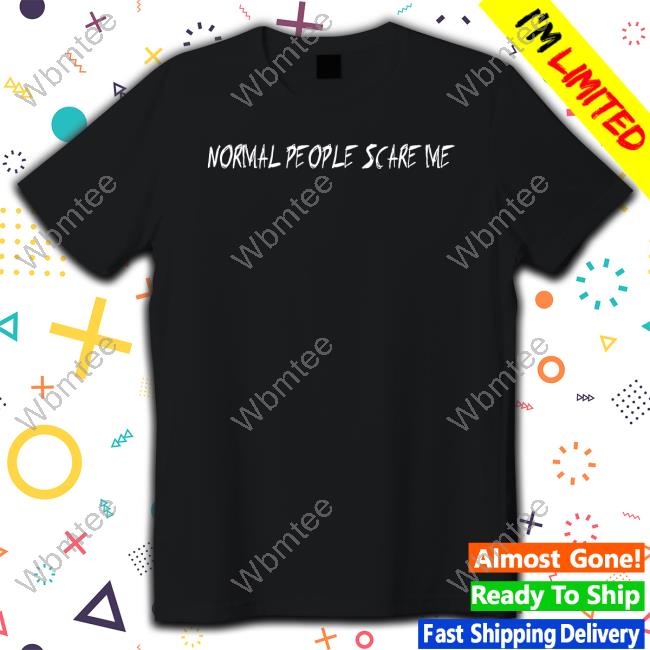 Normal People Scare Me Long Sleeve T Shirt