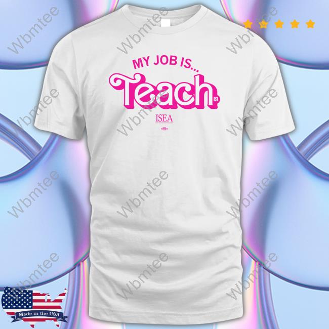Official Isea Webstore Isea Iowa State My Job Is Teach Tee Shirt