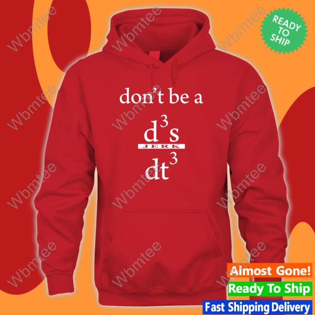 Sushant Singh Rajput Don't Be A D3 S Jerk Dt3 Shirt RVCJ Media