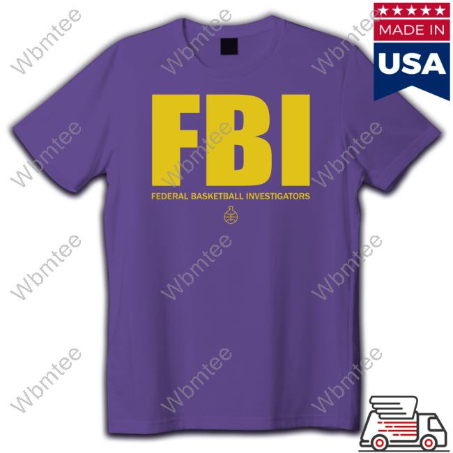 The FBI Federal Basketball Investigators T Shirt