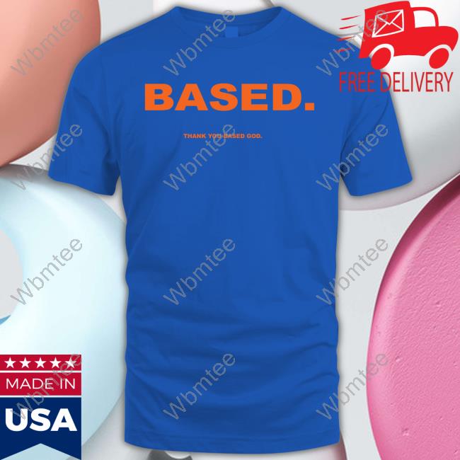 Based Thank You Based God Hoodie