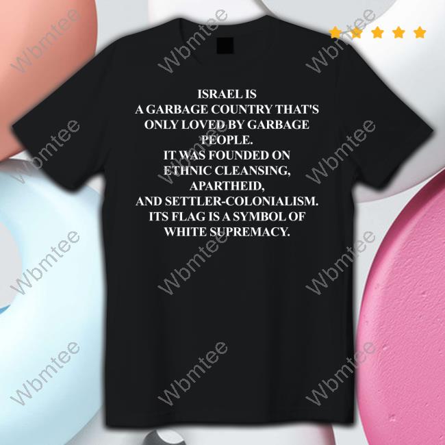 All Zionists Are Racists Every Single One New Shirt