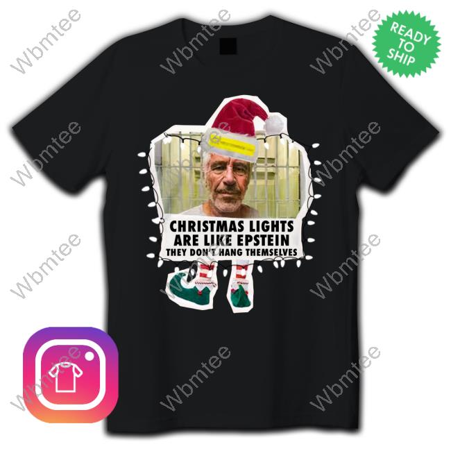 Luke Rudkowski Christmas Lights Are Like Epstein They Don't Hang Themselves Shirts