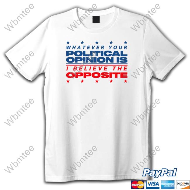 Official Shitheadsteve Merch Political Opinion Shirt