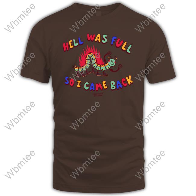 Shirts That Go Hard Hell Was Full So I Came Back Shirt Crocodile Jackson Store