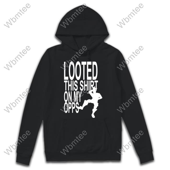 Drug Looted This Shirt On My Opps Long Sleeve Tee