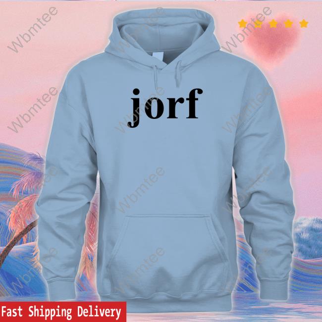 Jury Duty Jorf Tee Shirt Jorf Sweatshirt