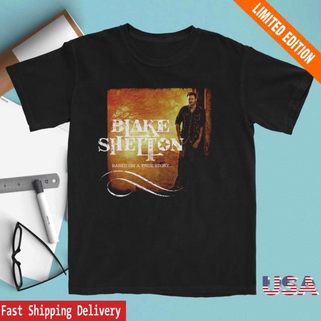 Apparel Blake Shelton | Official Store Blake Shelton Based on a True Story Album Tshirt