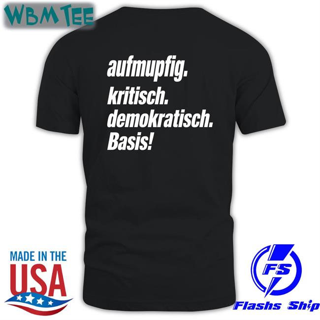 Top Aufmupfig Kritisch Demokratisch Basis Shirt Andreas Spranger