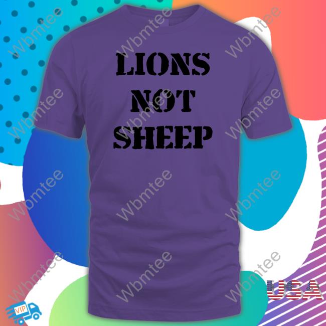 Lions Not Sheep Shirts Audrie
