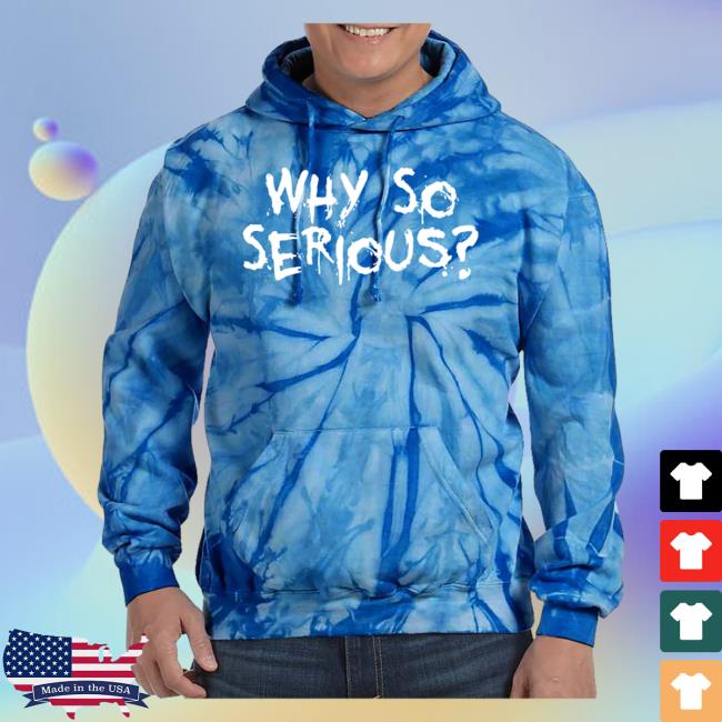 Tee Shirt Palace Why So Serious Tie Dye Pullover Hoodie Blue Teeshirtpalace