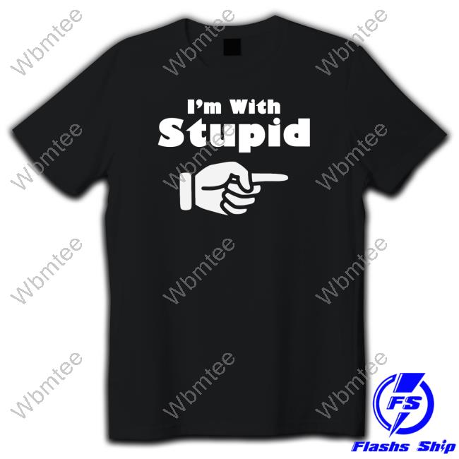 Spread Shirt Merch Official I'm With Stupid T-Shirt