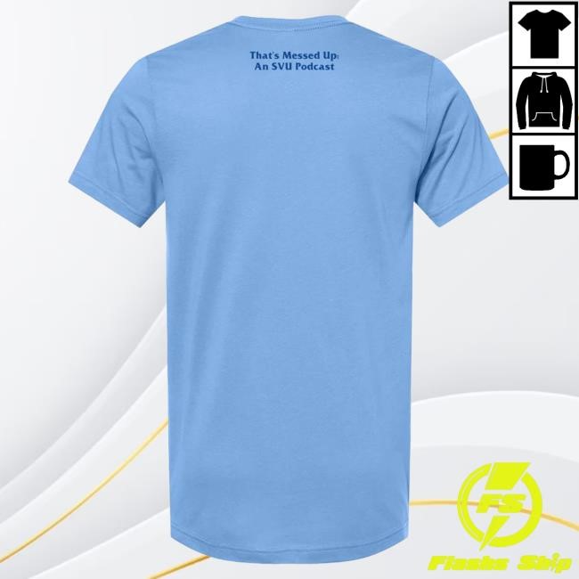 2026 That's Messed Up The Lois Unisex T-Shirt Exactly Right