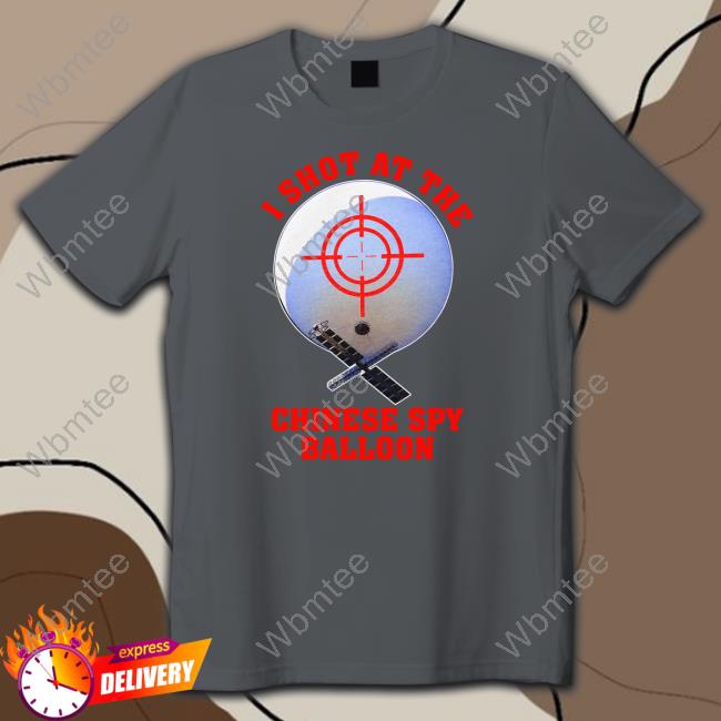 I Shot At The Chinese Spy Balloon Long Sleeve T Shirt I Shot At The Chinese Spy Balloon Tee Shirt