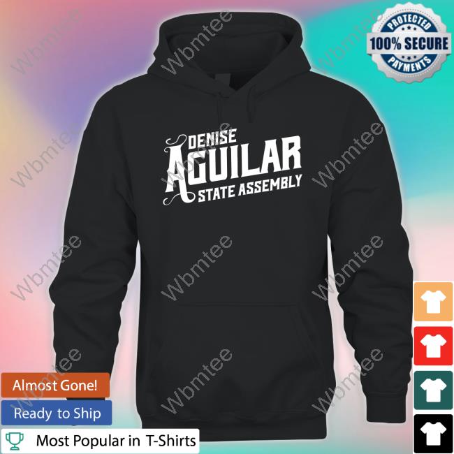 Denise Aguilar State Assembly T Shirt