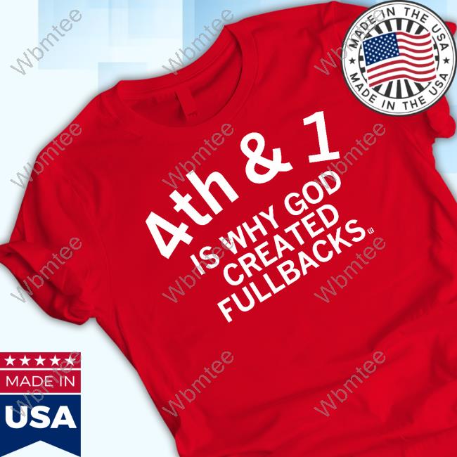 Raygun Merch 4Th & 1 Is Why God Created Fullbacks Shirt