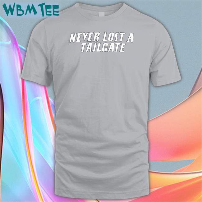 Chicks Never Lost A Tailgate Tee