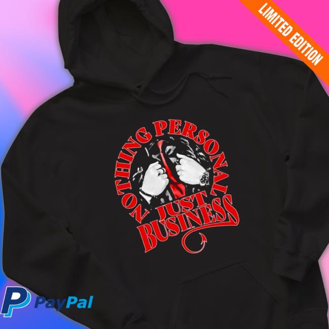 Nothing personal just business TShirts Nothing personal just business Shirt