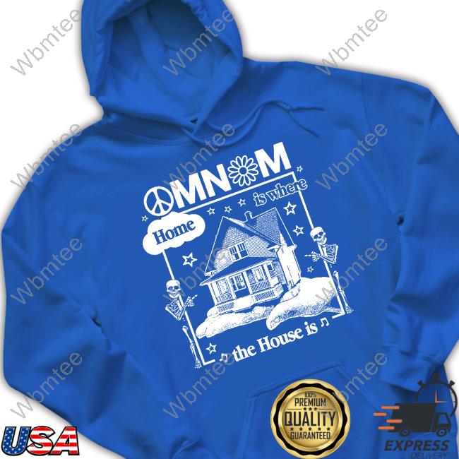 Omnom Home Is Where The House Is New Shirt