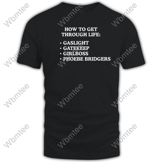 How To Get Through Life Gaslight Gatekeep Girlboss Phoebe Bridgers Sweatshirt