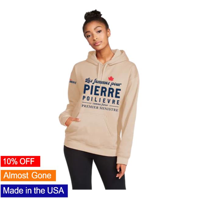 Official Poilievre Conservative Party Of Canada Pierre Kangourou Les Femmes Pour Pierre Sand Hooded Sweatshirt