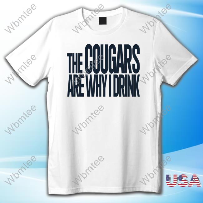 The Cougars Are Why I Drink Hoodies