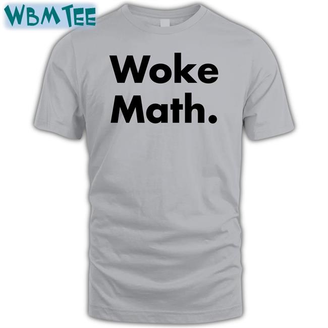 Woke Math T Shirts Jason To