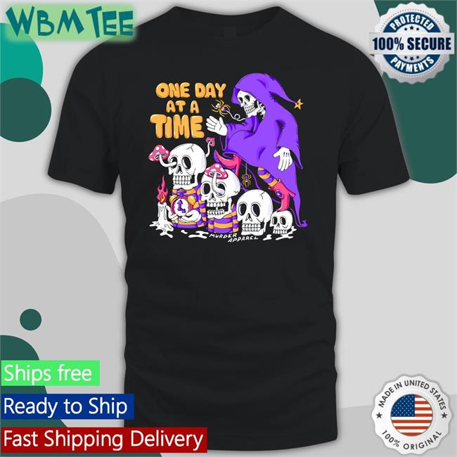 One Day At A Time Sweatshirt Murder Apparel Merch