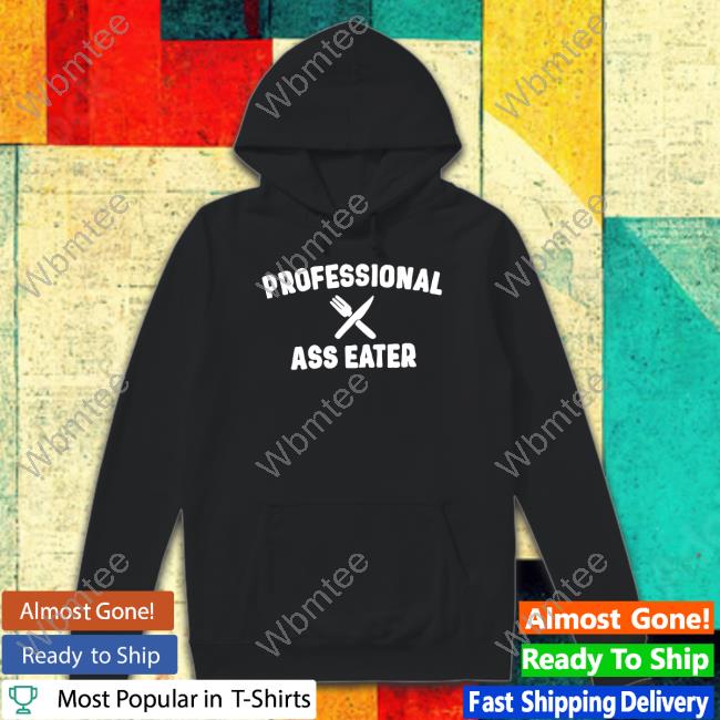Official Professional Ass Eater Hoodie
